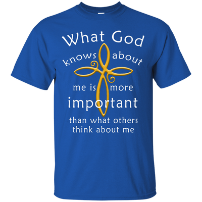 What God Knows About Me Is More Important-T-Shirt & Hoodie-Classic T-Shirt-Royal