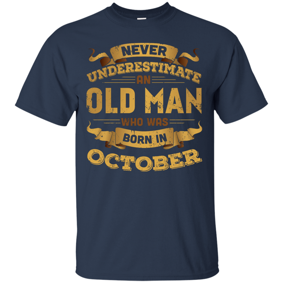 Never Underestimate An Old Man Who Was Born In October-T-Shirt & Hoodie-Classic T-Shirt-Navy