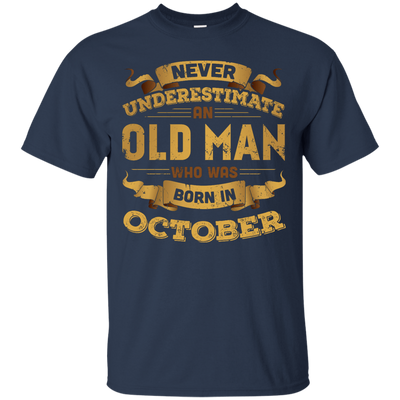 Never Underestimate An Old Man Who Was Born In October-T-Shirt & Hoodie-Classic T-Shirt-Navy