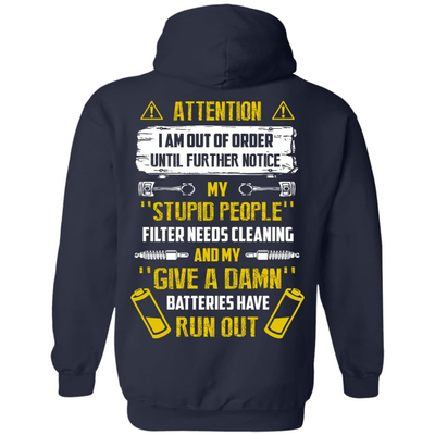 Attention I Am Out Of Order Until Further Notice My Stupid People-T-Shirt & Hoodie-Pullover Hoodie-Navy