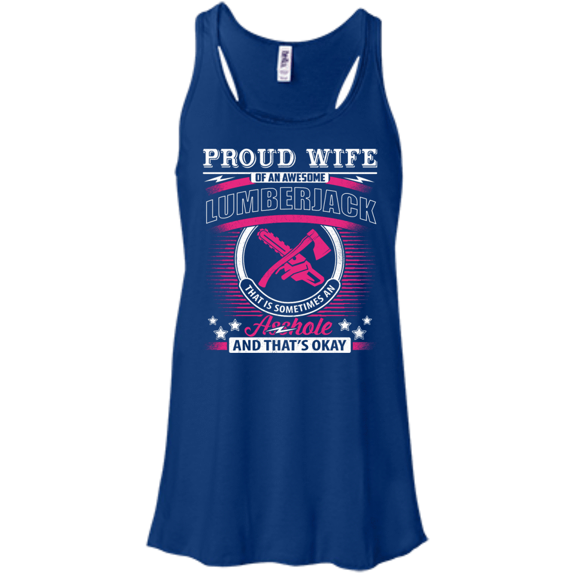 Proud Wife Of An Awesome Lumberjack-T-Shirt & Hoodie-Women's Flowy Racerback Tank-True Royal