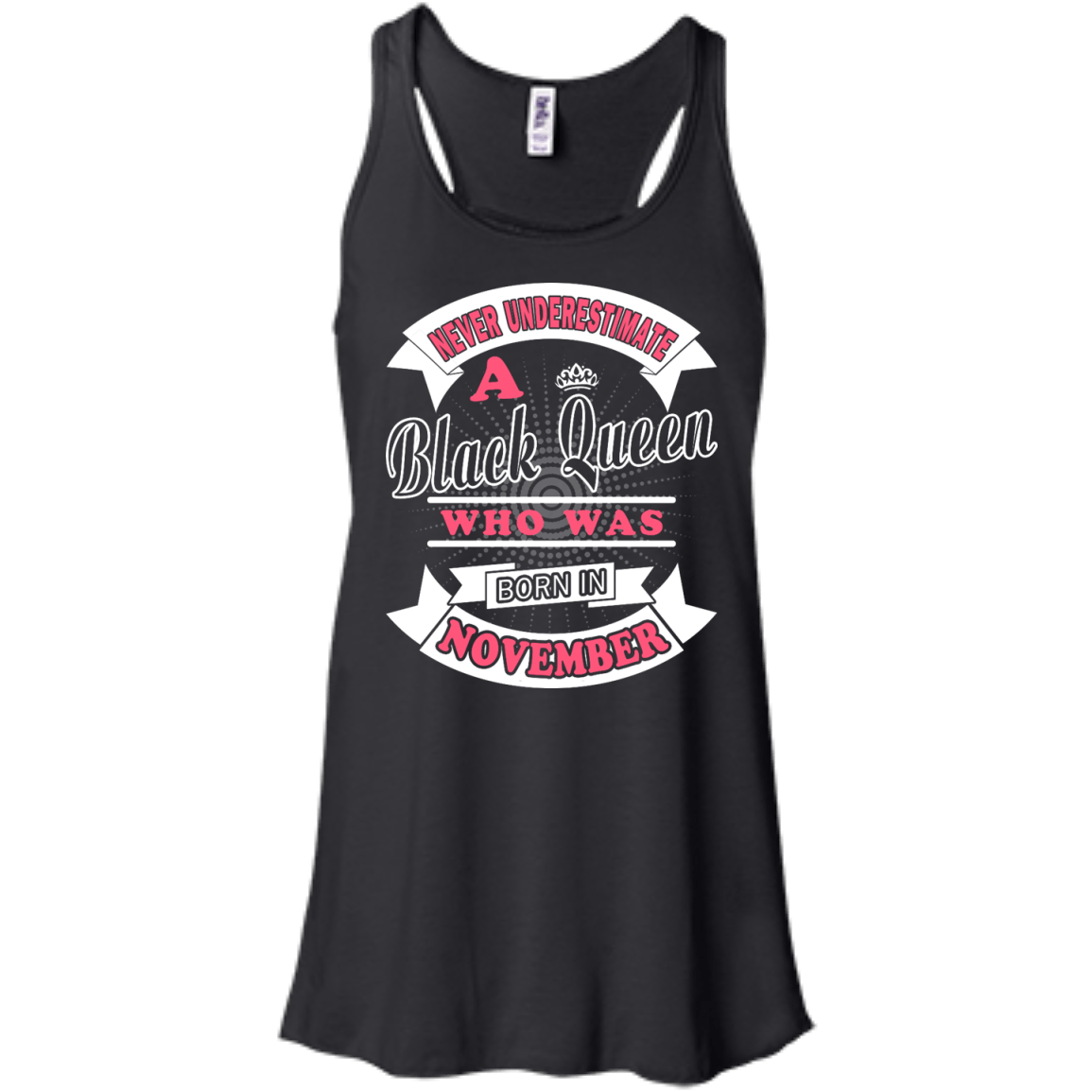 Never Underestimate A Black Queen Who Was Born In November-T-Shirt & Hoodie-Women's Flowy Racerback Tank-Black
