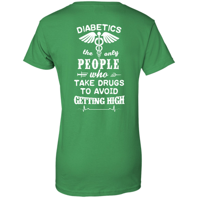 Who Take Drugs To Avoid Diabetics-T-Shirt & Hoodie-Women's T-Shirt-Irish Green
