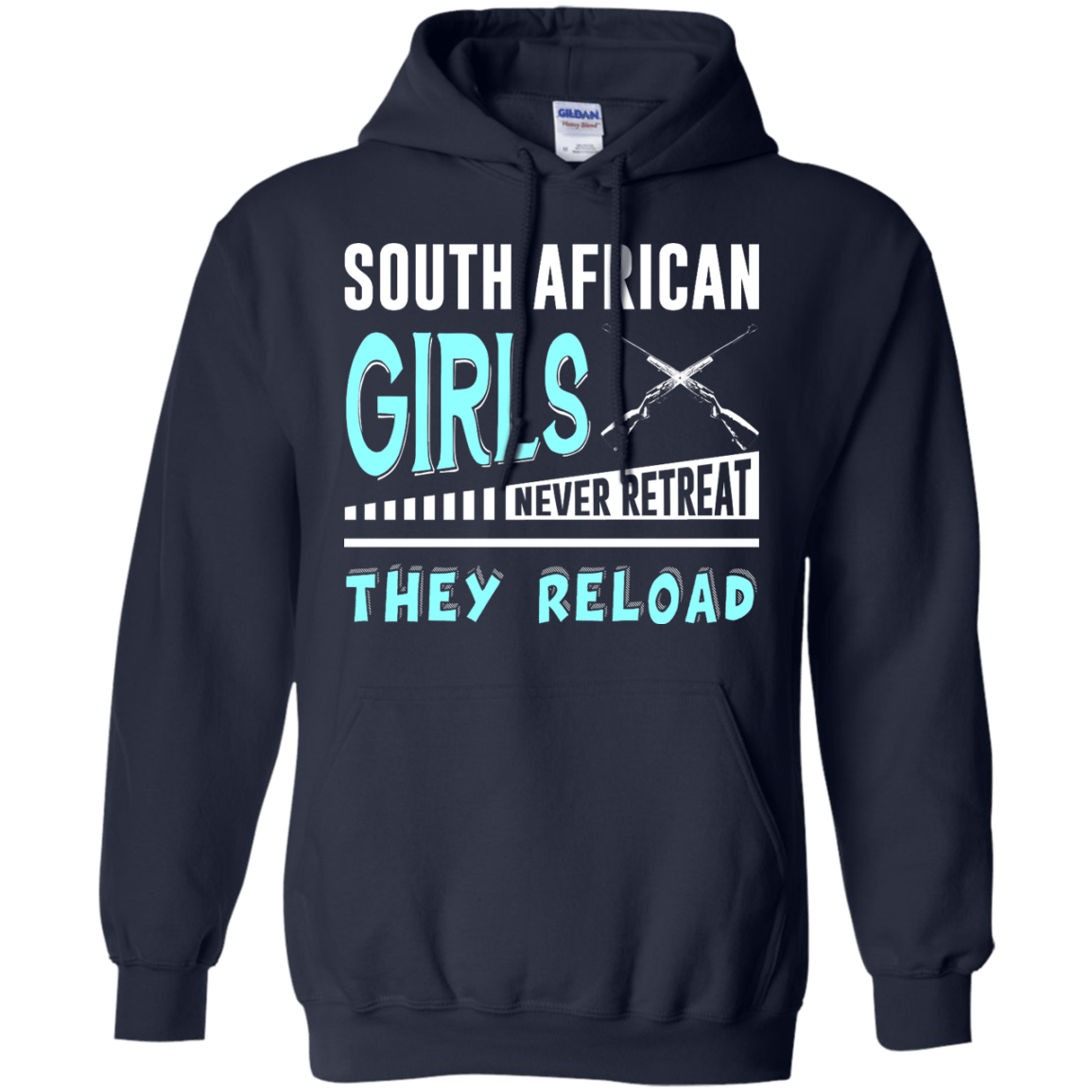 South African Girls Never Retreat They Reload-T-Shirt & Hoodie-Pullover Hoodie-Navy