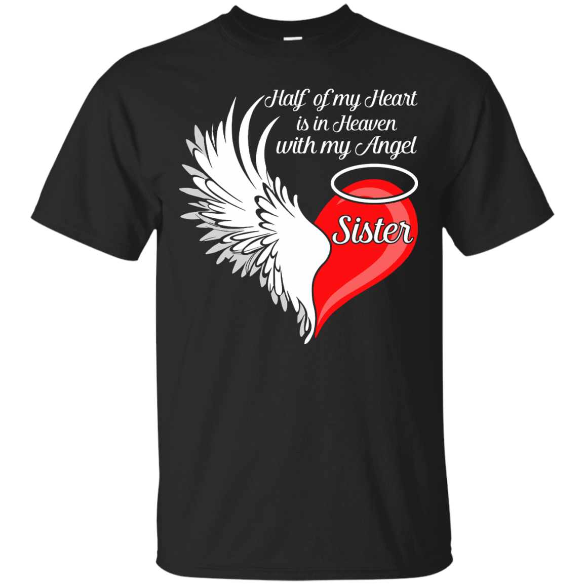 Sister Half My Heart Is In Heaven With My Angel-T-Shirt & Hoodie-Classic T-Shirt-Black