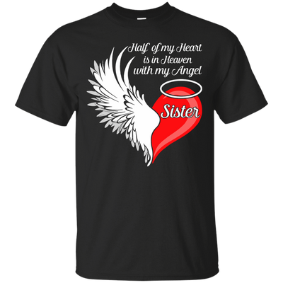 Sister Half My Heart Is In Heaven With My Angel-T-Shirt & Hoodie-Classic T-Shirt-Black