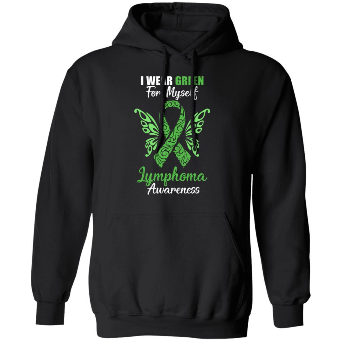 I Wear Green For Myself Lymphoma Awareness Gift-T-Shirt & Hoodie-Pullover Hoodie-Black