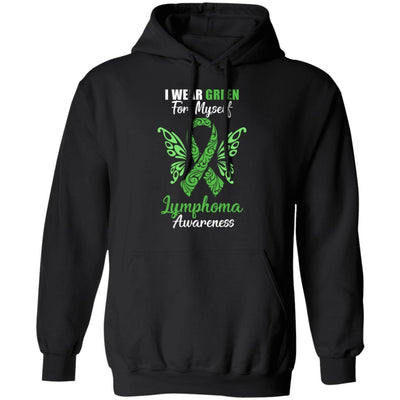 I Wear Green For Myself Lymphoma Awareness Gift-T-Shirt & Hoodie-Pullover Hoodie-Black