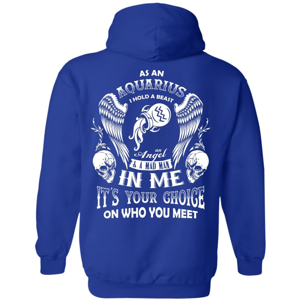 As An Aquarius I Hold A Beast An Angel A Madman In Me-T-Shirt & Hoodie-Pullover Hoodie-Royal