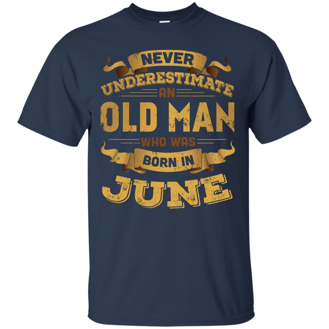 Never Underestimate An Old Man Who Was Born In June-T-Shirt & Hoodie-Classic T-Shirt-Navy