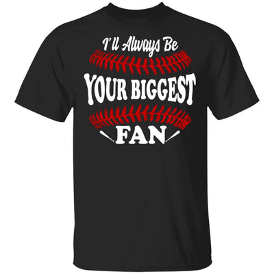 I'll Always Be Your Biggest Fan Baseball-T-Shirt & Hoodie-Classic T-Shirt-Black