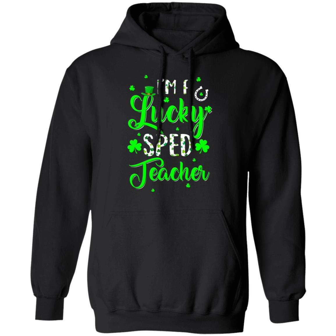 I'm A Lucky SPED Teacher Shamrock Top Hat St Patrick's Day-T-Shirt & Hoodie-Pullover Hoodie-Black