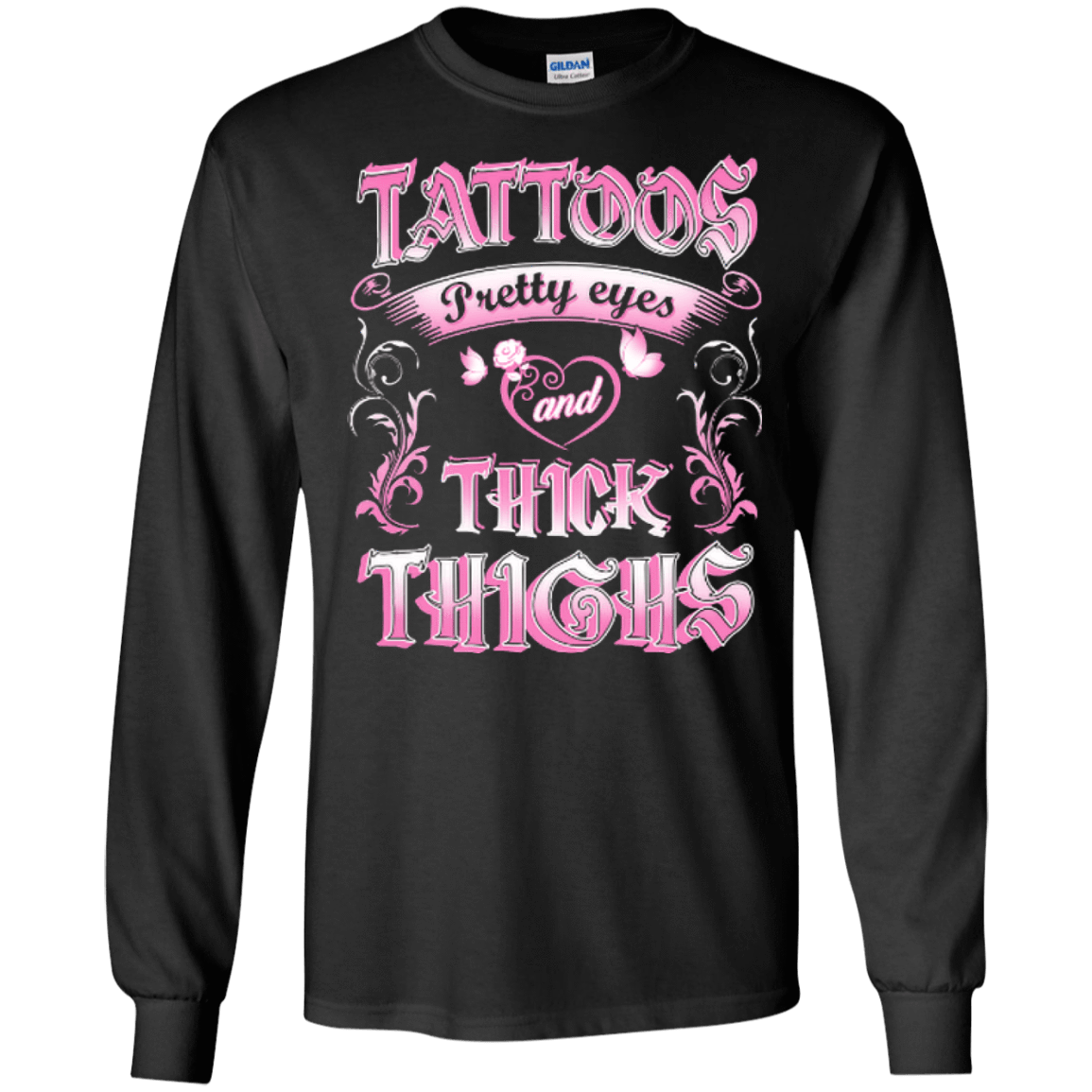 Tattoos Pretty Eyes And Thick Thighs-T-Shirt & Hoodie-Long Sleeve T-Shirt-Black