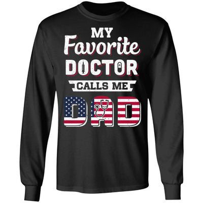 My Favorite Doctor Calls Me Dad Father's Day Dad Gift-T-Shirt & Hoodie-Long Sleeve T-Shirt-Black