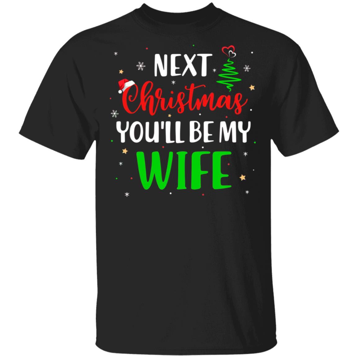 Next Christmas You Will Be My Wife Matching Couple Christmas