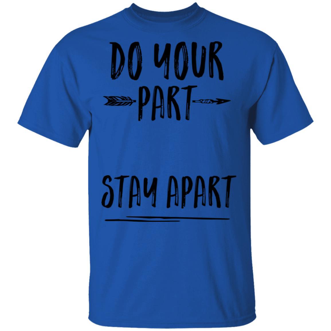 Do Your Part Stay Apart-T-Shirt & Tank Top-Classic T-Shirt-Royal