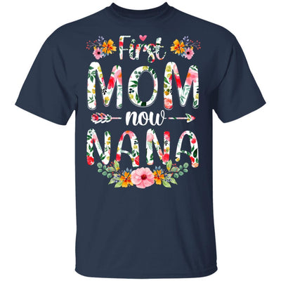 First Mom Now Nana Funny New Nana Mother's Day Gifts-T-Shirt & Hoodie-Classic T-Shirt-Navy