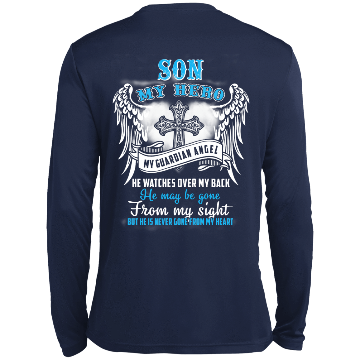 My Son My Hero My Guardian Angel He Watches Over My Back-T-Shirt & Hoodie-Long Sleeve T-Shirt-Navy