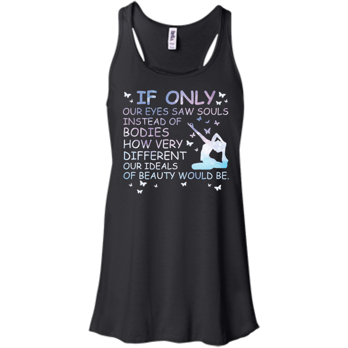 If Only Our Eyes Saw Souls Instead Of Bodies Yoga-T-Shirt & Hoodie-Women's Flowy Racerback Tank-Black