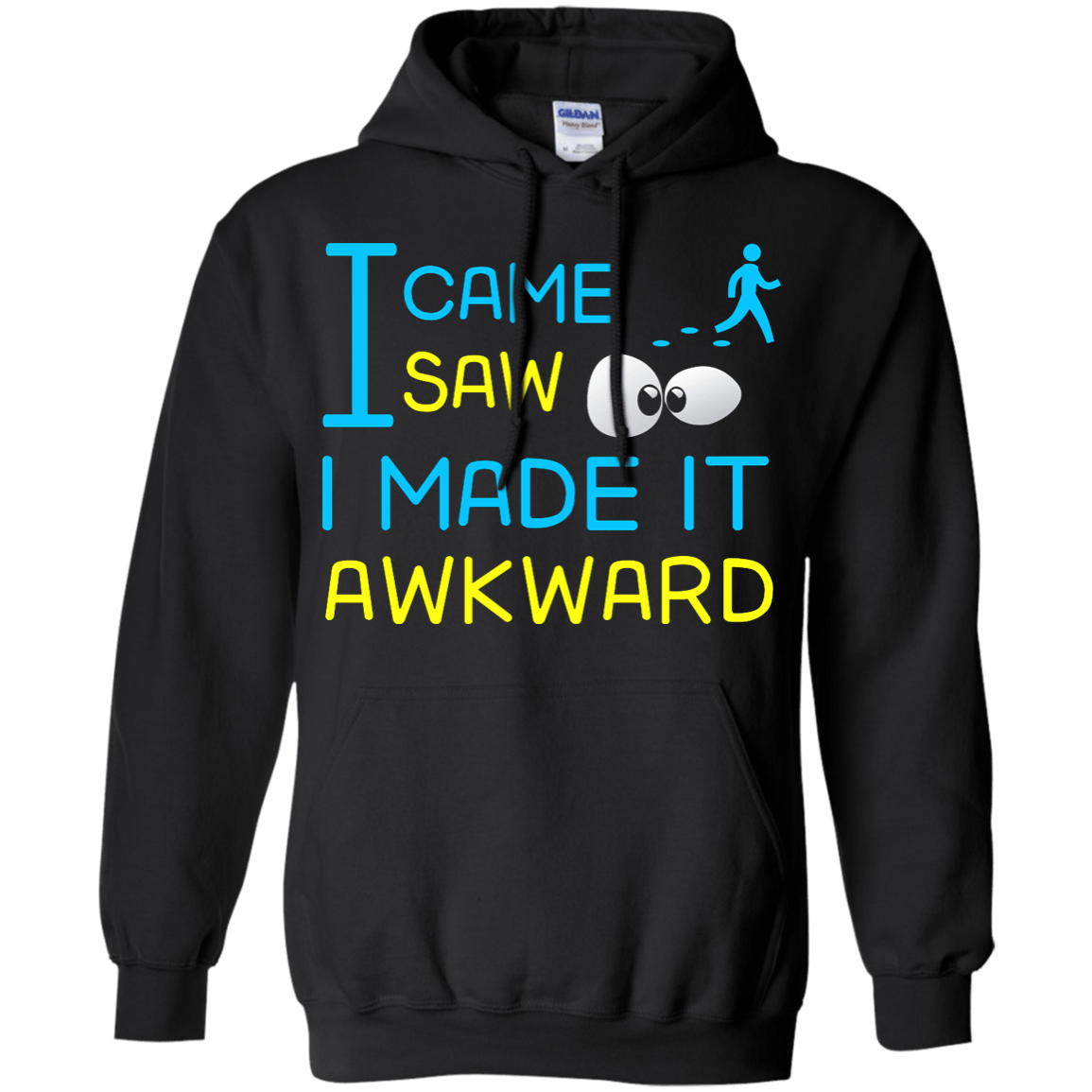 I Came I Saw I Made It Awkward-T-Shirt & Hoodie-Pullover Hoodie-Black