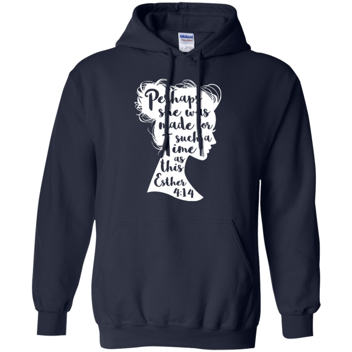 Perhaps She Was Made For Such A Time As This Esther 4:14-T-Shirt & Hoodie-Pullover Hoodie-Navy