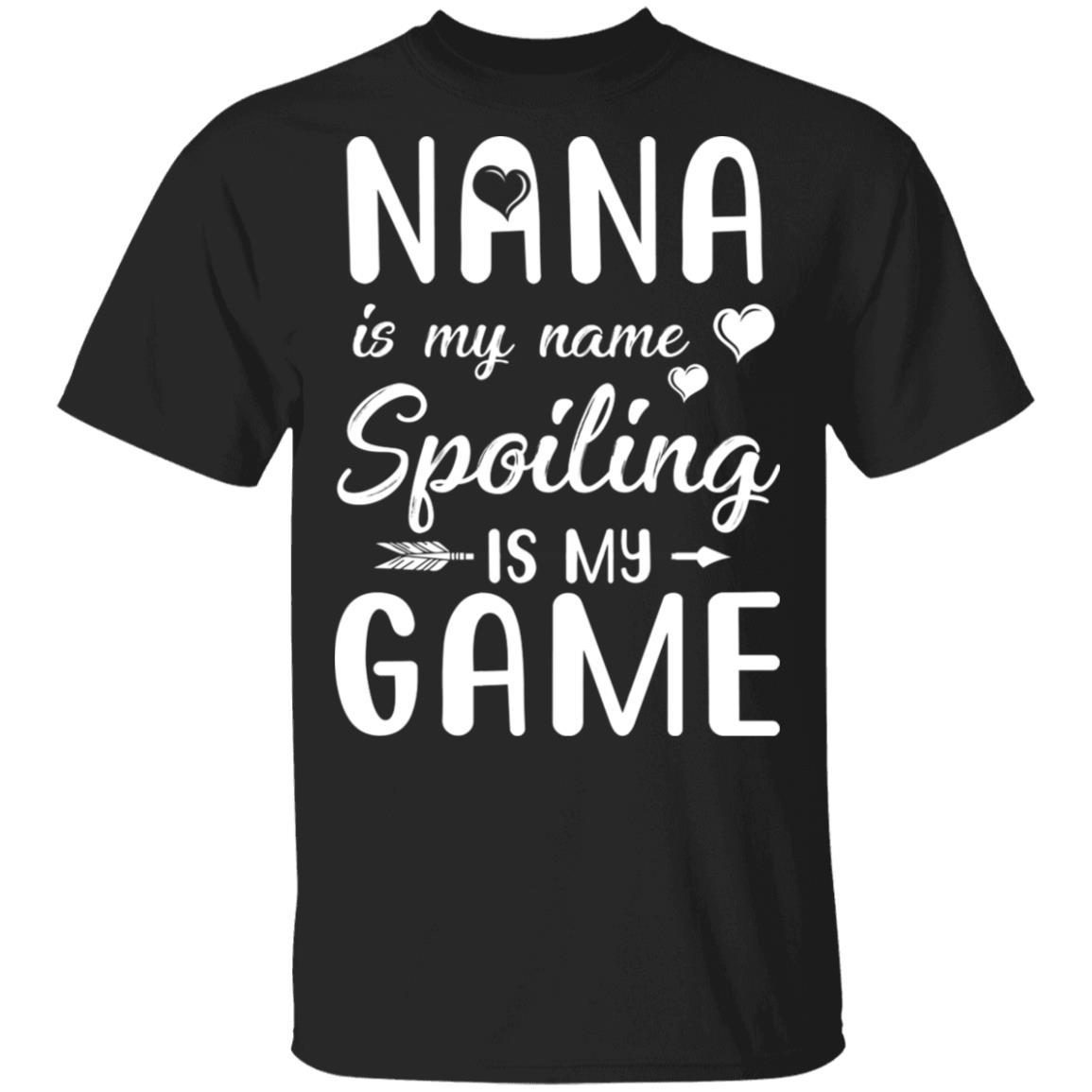 Nana Is My Name Spoiling Is My Game Funny Mothers Day-T-Shirt & Tank Top-Classic T-Shirt-Black