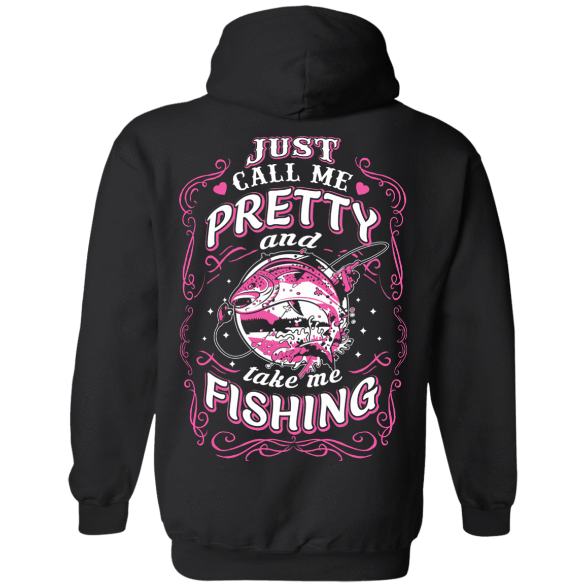 Just Call Me Pretty And Take Me Fishing-T-Shirt & Hoodie-Pullover Hoodie-Black