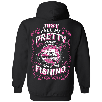 Just Call Me Pretty And Take Me Fishing-T-Shirt & Hoodie-Pullover Hoodie-Black