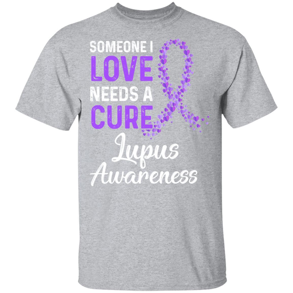 Someone I Love Needs Cure Lupus Awareness Warrior-T-Shirt & Hoodie-Classic T-Shirt-Sport Grey