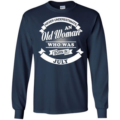 Never Underestimate An Old Woman Who Was Born In July-T-Shirt & Hoodie-Long Sleeve T-Shirt-Navy