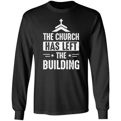 The Church Has Left The Building Graphic Design Gifts-T-Shirt & Hoodie-Long Sleeve T-Shirt-Black