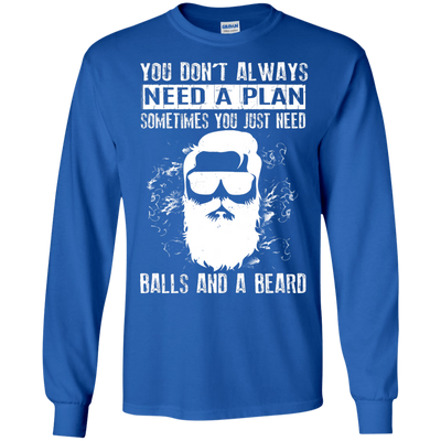 You Just Need Balls And A Beard-T-Shirt & Hoodie-Long Sleeve T-Shirt-Royal