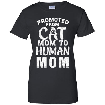 Promoted From Cat Mom To Human Mom Gifts-T-Shirt & Hoodie-Women's T-Shirt-Black