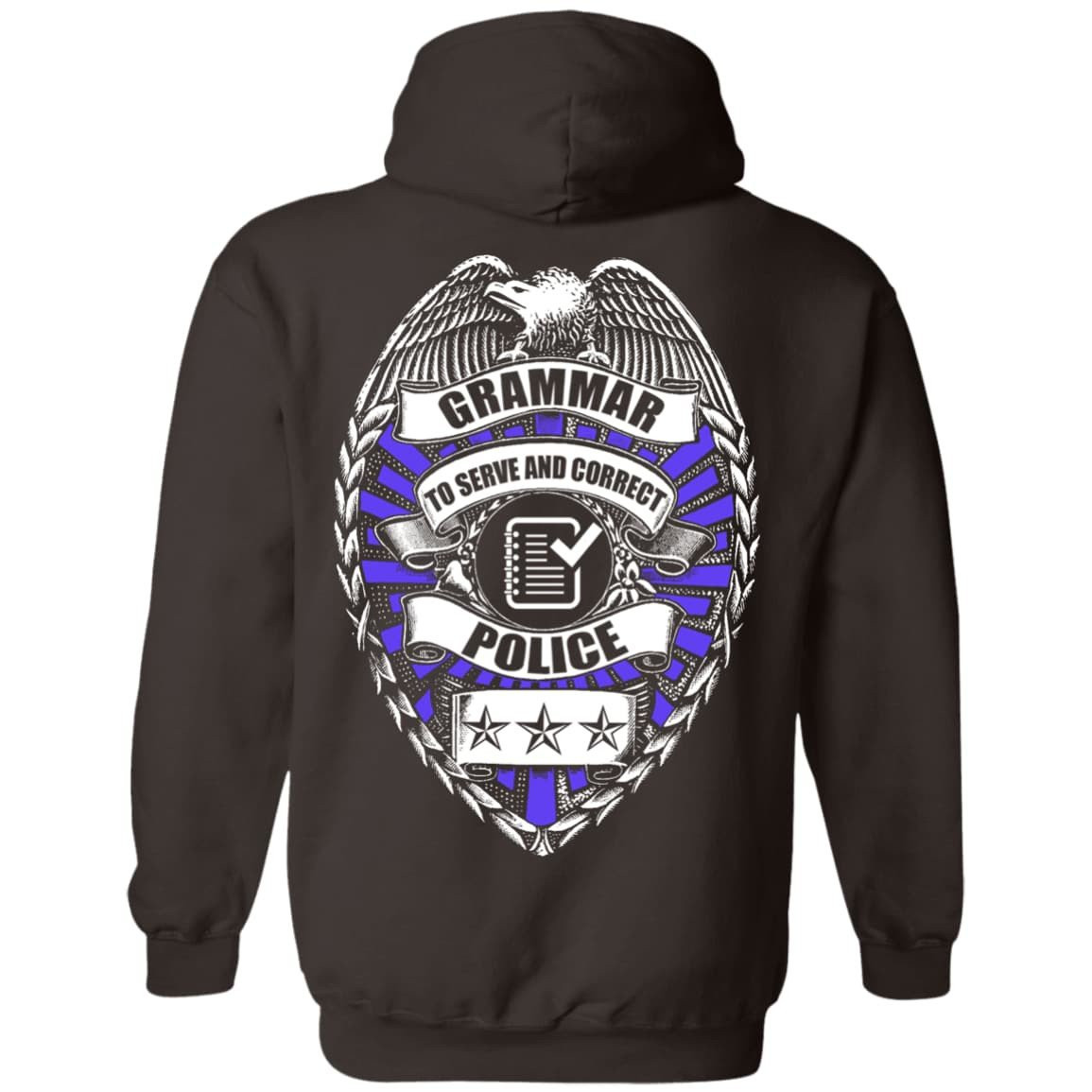 Grammar To Serve And Correct Police-T-Shirt & Hoodie-Pullover Hoodie-Dark Chocolate