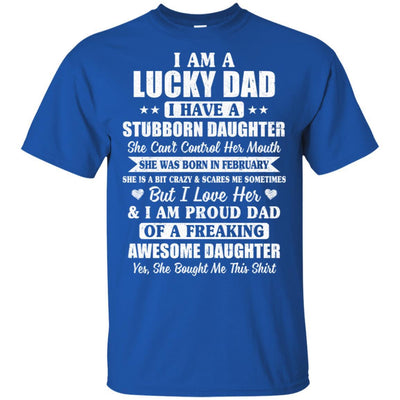Lucky Dad Have A Stubborn Daughter Was Born In February-T-Shirt & Hoodie-Classic T-Shirt-Royal