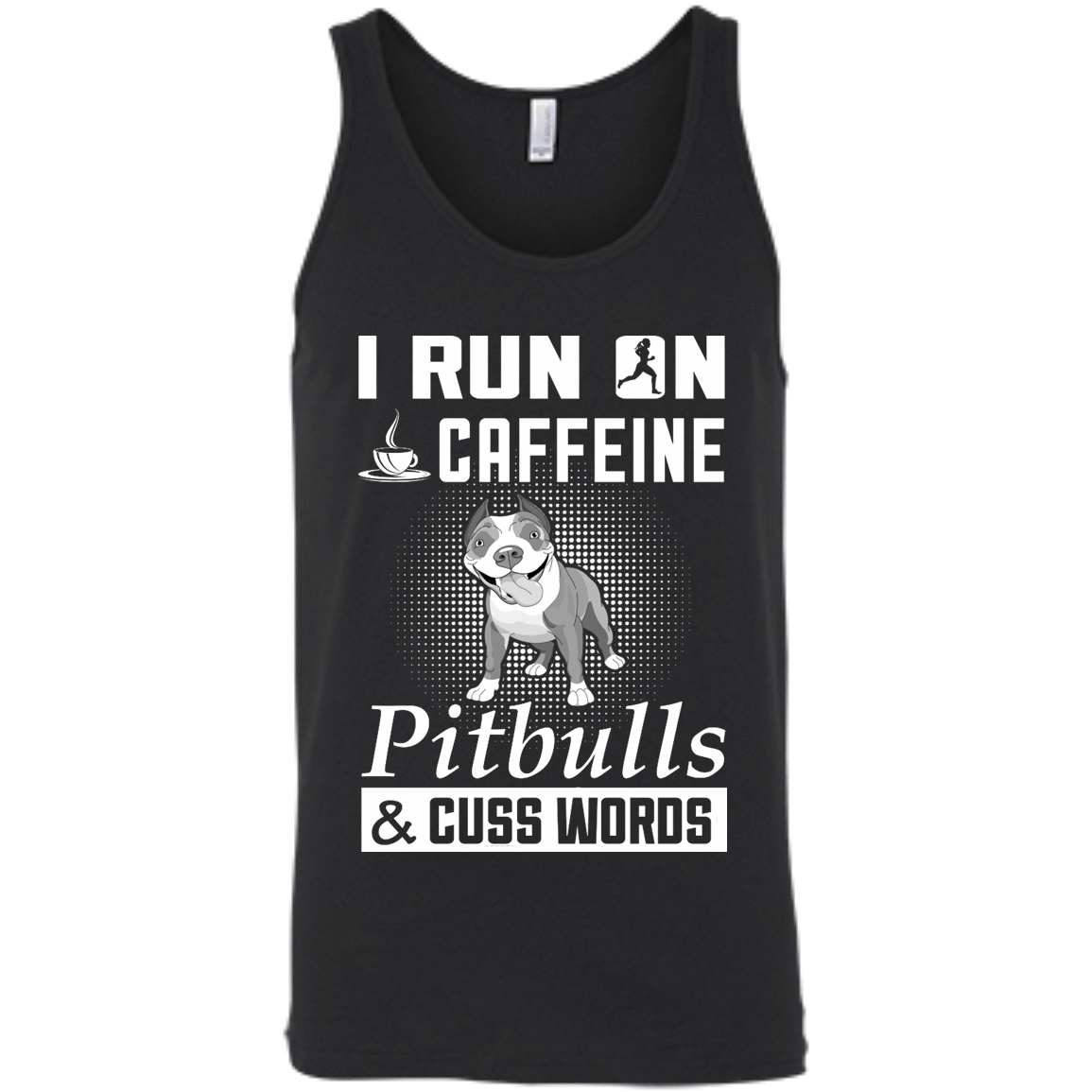 I Run On Caffeine Pitbulls And Cuss Words-T-Shirt & Hoodie-Unisex Tank-Black
