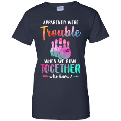 Apparently We're Trouble When We Bowl Together-T-Shirt & Tank Top-Women's T-Shirt-Navy