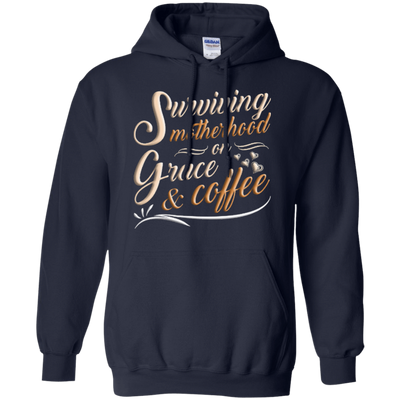 Surviving Motherhood On Grace And Coffee-T-Shirt & Hoodie-Pullover Hoodie-Navy