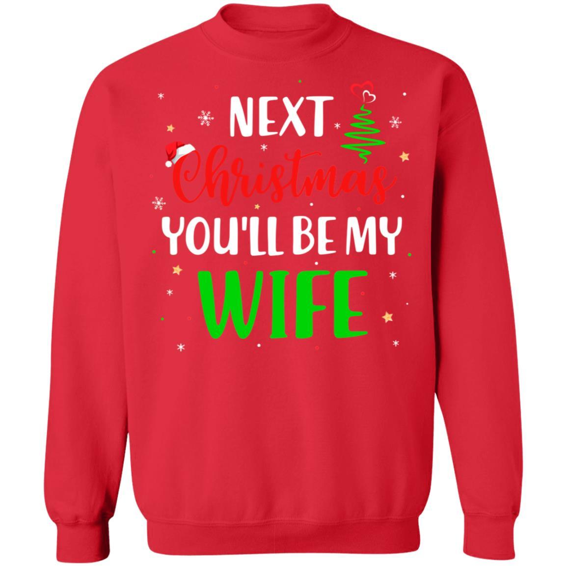 Next Christmas You Will Be My Wife Matching Couple Christmas-T-Shirt & Sweatshirt-Crewneck Sweatshirt-Red