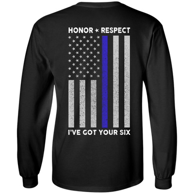 I've Got Your Six Honor Respect Thin Blue Line Police-T-Shirt & Hoodie-Long Sleeve T-Shirt-Black