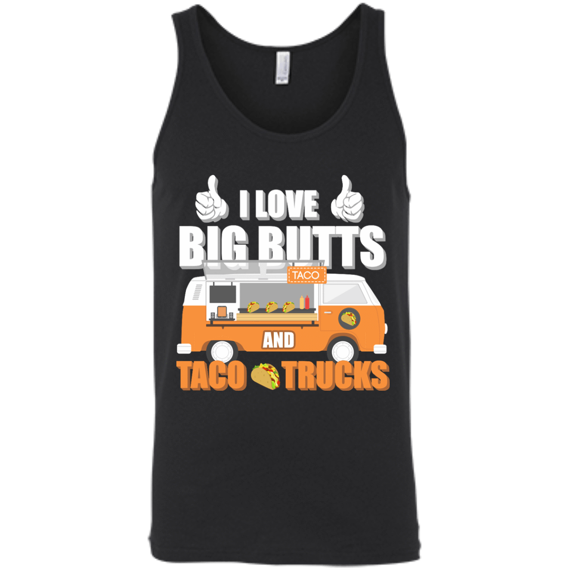 I Love Big Butts And Taco Trucks-T-Shirt & Hoodie-Unisex Tank-Black