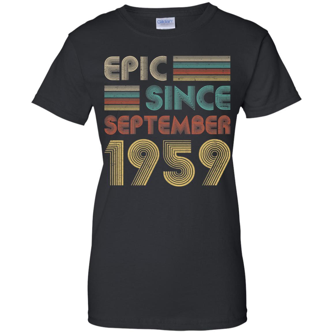 Epic Since September 1959 62th Birthday Gift 62 Yrs Old-T-Shirt & Hoodie-Women's T-Shirt-Black