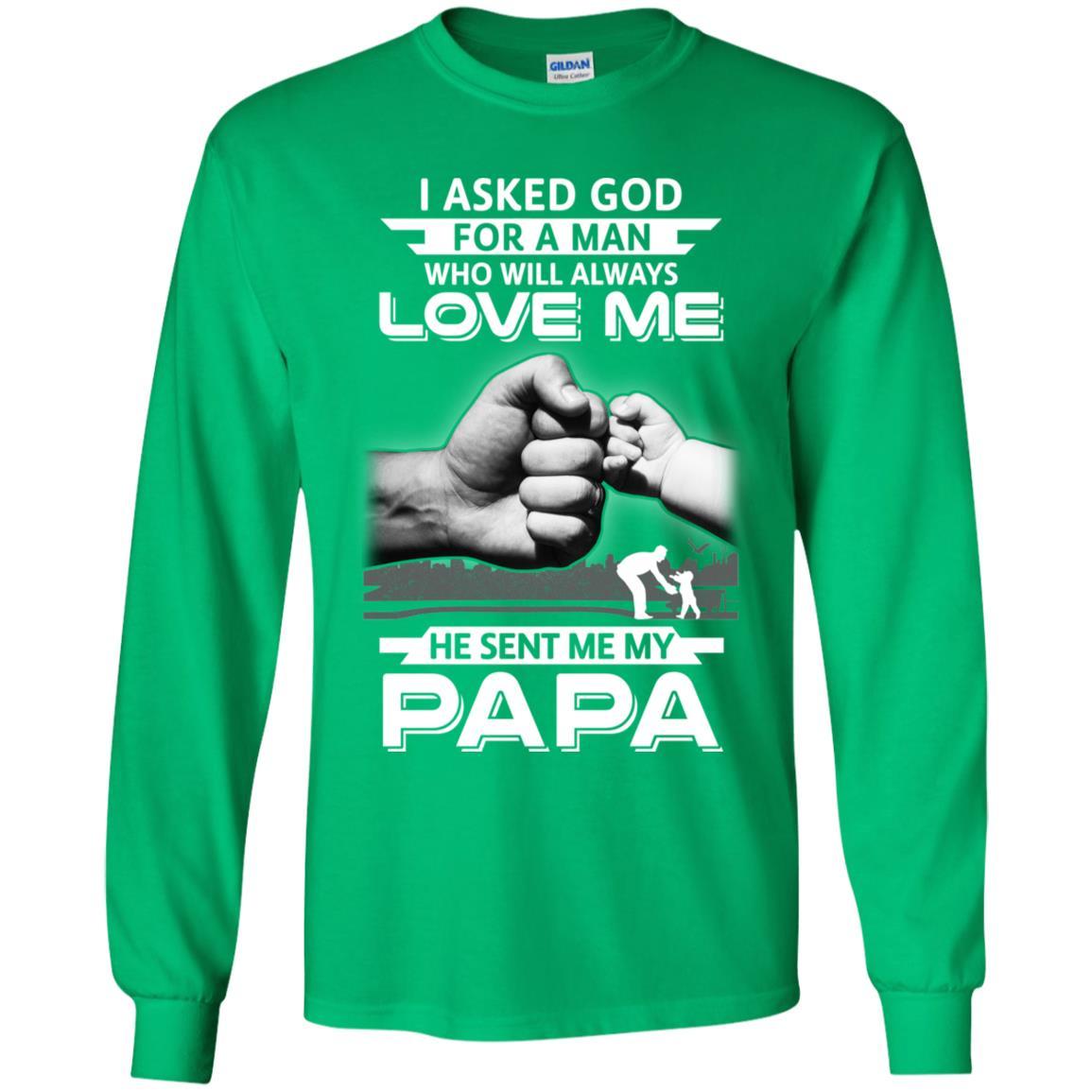 I Asked God For A Man Who Always Love Me Papa Youth-Youth Shirt-Youth Long Sleeve T-Shirt-Irish Green
