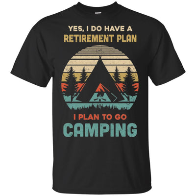Vintage Yes I Do Have A Retirement Plan To Go Camping-T-Shirt & Hoodie-Classic T-Shirt-Black