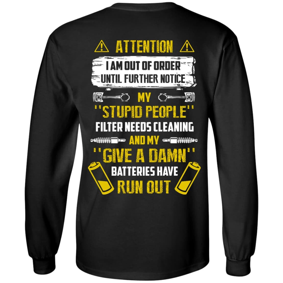 Attention I Am Out Of Order Until Further Notice My Stupid People-T-Shirt & Hoodie-Long Sleeve T-Shirt-Black