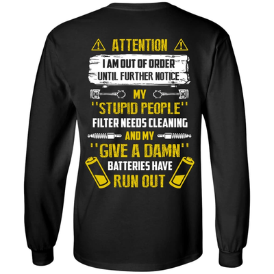 Attention I Am Out Of Order Until Further Notice My Stupid People-T-Shirt & Hoodie-Long Sleeve T-Shirt-Black