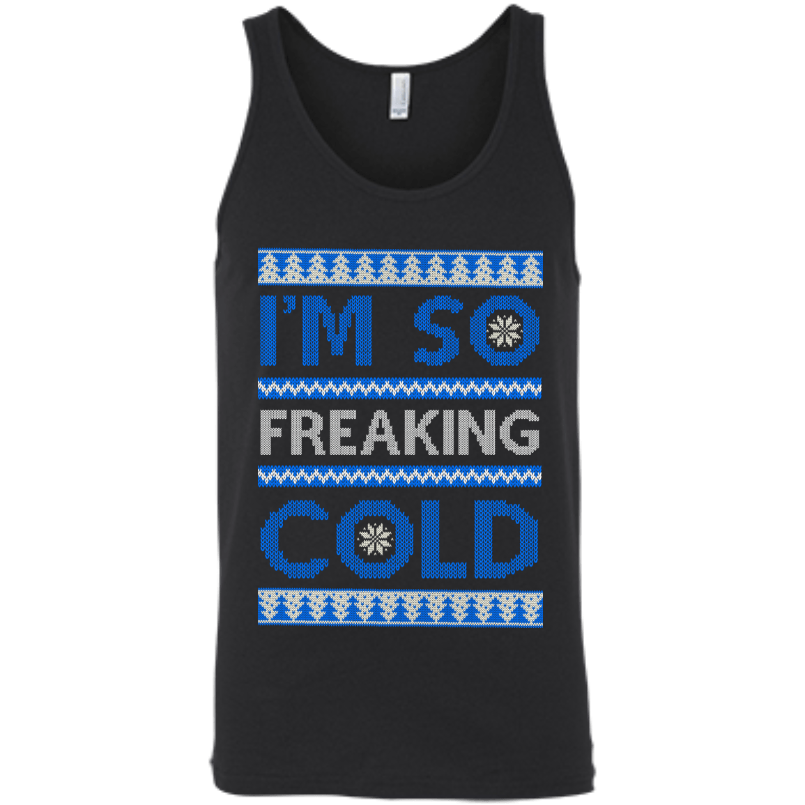 I'm So Freaking Cold-T-Shirt & Hoodie-Unisex Tank-Black