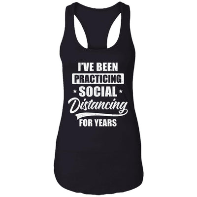I've Been Social Distancing For Years Quarantine Funny-T-Shirt & Tank Top-Women's Ideal Racerback Tank-Black