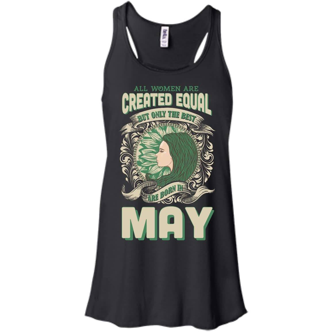 All Women Are Created Equal The Best Born In MAY-T-Shirt & Hoodie-Women's Flowy Racerback Tank-Black