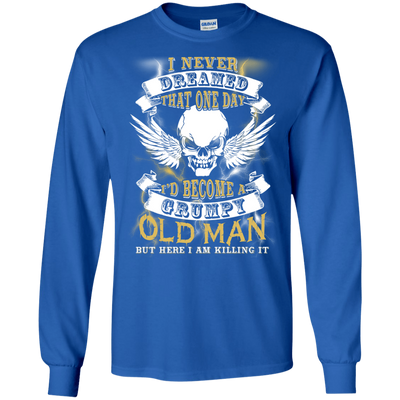 I Never Dreamed That One Day I'd Become A Grumpy Old Man-T-Shirt & Hoodie-Long Sleeve T-Shirt-Royal